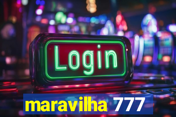 maravilha 777